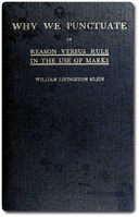 Why We Punctuate or Reason Versus Rule in the Use of Marks