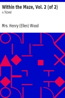 Within the Maze, Vol. 2 (of 2) A Novel