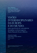 Visões Interdisciplinares sobre a Europa e o Mundo. Uma experiência de convergência disciplinar em homenagem a Maria Manuela Tavares Ribeiro