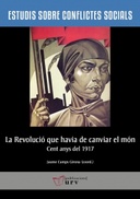 La Revolució que havia de canviar el món. Cent anys del 1917
