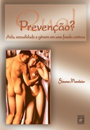 Qual prevenção? Aids, sexualidade e gênero em uma favela carioca