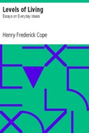 Levels of Living Essays on Everyday Ideals