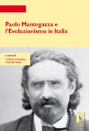 Paolo Mantegazza e l'Evoluzionismo in Italia. Nuova edizione