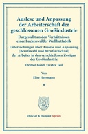 Auslese und Anpassung der Arbeiterschaft der geschlossenen Großindustrie. Dargestellt an den Verhältnissen einer Luckenwalder Wollhutfabrik.
