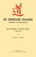 De Chineesche Filosofie Toegelicht voor niet-Sinologen, 1. Kh'oeng Foe Tsz' (Confucius)