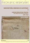 Urbarji briksenske škofije (1253–1464) = Die Urbare des Hochstifts Brixen (1253–1464)