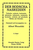 Der Hodscha Nasreddin II. Band Türkische, arabische, berberische, maltesische, sizilianische, kalabrische, kroatische, serbische und griechische Märlein und
