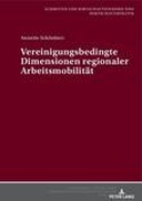Vereinigungsbedingte Dimensionen regionaler Arbeitsmobilitaet