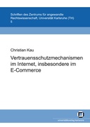 Vertrauensschutzmechanismen im Internet, insbesondere im E-Commerce