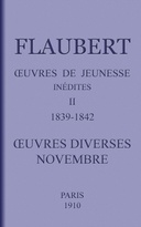 uvres de jeunesse inédites II: 1839-1842. uvres diverses.—Novembre.