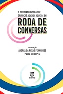 O cotidiano escolar de crianças, jovens e adultos em rodas de conversas