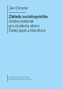 Základy sociolingvistiky: učební materiál pro studenty oboru Český jazyk a literatura