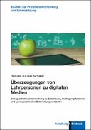 Überzeugungen von Lehrpersonen zu digitalen Medien