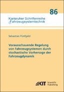 Vorausschauende Regelung von Fahrzeugsystemen durch stochastische Vorhersage der Fahrzeugdynamik
