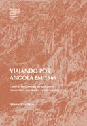 Viajando por Angola em 1969: Caderno de campo de um geógrafo: transcrição, ilustração, notas e comentários