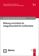 Bildung und Arbeit als Integrationsfeld für Geflüchtete Bildung und Arbeit als Integrationsfeld für Geflüchtete