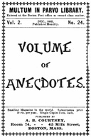 Volume of anecdotes, Multum in parvo library, vol. 2, no. 24, Dec., 1895