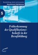 Früherkennung des Qualifikationsbedarfs in der Berufsbildung (Volume 5)