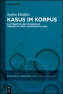 Kasus im Korpus Zu Struktur und Geographie oberdeutscher Kasusmorphologie