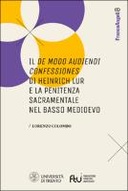 Il De modo audiendi confessiones di Heinrich Lur e la penitenza sacramentale nel basso medioevo