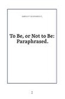 To Be Or Not to Be