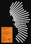 Understanding Slovakia: Contemporary Approaches in Local Anthropology