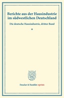 Berichte aus der Hausindustrie im südwestlichen Deutschland.