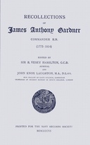 Recollections of James Anthony Gardner : $b Commander R.N. (1775–1814)