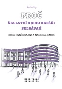 Proč školství a jeho aktéři selhávají Proč školství a jeho aktéři selhávají