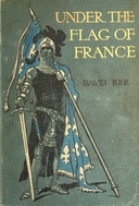 Under the Flag of France A Tale of Bertrand du Guesclin