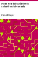 Quatre mois de l'expédition de Garibaldi en Sicilie et Italie
