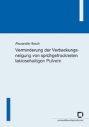 Verminderung der Verbackungsneigung von sprühgetrockneten laktosehaltigen Pulvern