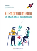 El emprendimiento: un enfoque desde el institucionalismo