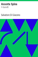 Assunta Spina: In due atti