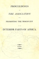 Proceedings of the Association for Promoting the Discovery of the Interior Parts of Africa