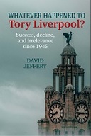Whatever Happened to Tory Liverpool?