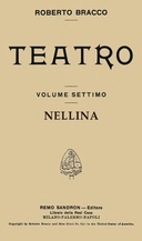 Nellina: Dramma in tre atti (Taken from Roberto Bracco Teatro, Vol. VII)