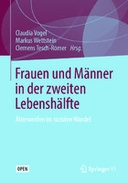 Frauen und Männer in der zweiten Lebenshälfte: Älterwerden im sozialen Wandel