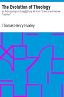 The Evolution of Theology: an Anthropological Study Essay #8 from "Science and Hebrew Tradition" The Evolution of Theology: an Anthropological Study Essay #8 from "Science and Hebrew Tradition"