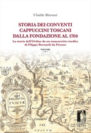 Storia dei conventi cappuccini toscani dalla fondazione al 1704