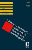 “Granito e arcobaleno”. Forme e modi della scrittura auto/biografica
