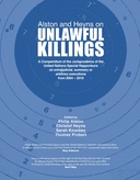 Alston and Heyns on Unlawful Killings: A Compendium of the Jurisprudence of the United Nations Special Rapporteurs on extrajudicial, summary or arbitrary executions from 2004-2016