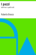 I pazzi: dramma in quattro atti