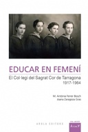 Educar en femení: El Col·legi del Sagrat Cor de Tarragona (1917-1964)