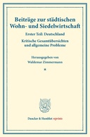 Beiträge zur städtischen Wohn- und Siedelwirtschaft.