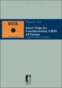 Karel Teige fra Cecoslovacchia, URSS ed Europa