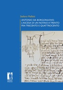 Antonio da Borgonuovo. L’ascesa di un notaio a Trento fra Trecento e Quattrocento
