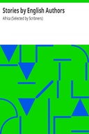 Stories by English Authors: Africa (Selected by Scribners)