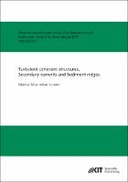 Turbulent coherent structures, Secondary currents and Sediment ridges