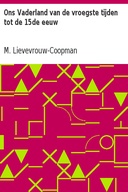 Ons Vaderland van de vroegste tijden tot de 15de eeuw